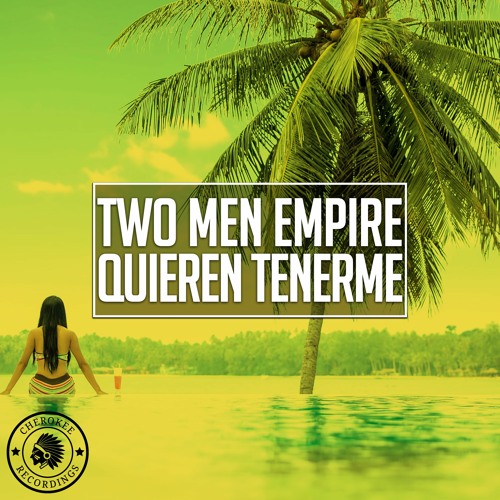Two Men Empire - Quieren Tenerme (Original Mix)