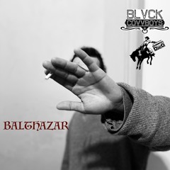 BLVCK COVVBOYS - Balthazar EP