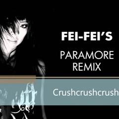 Paramore- CrushCrushCrush (Fei-Fei's Bad Girl Feided Remix)