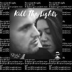 Kill The Lights (ft @the-hics)