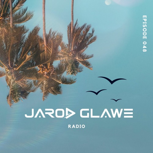 Jarod Glawe Radio Episode 048