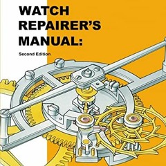 [FREE] EBOOK 📩 The Watch Repairer's Manual: Second Edition by  Henry B Fried PDF EBO