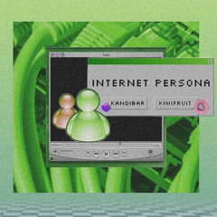 INTERNET PERSONA feat. kandibar