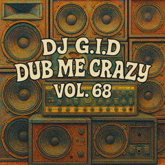 DJ G.I.D. - Dub Me Crazy Vol. 68 - August 2025