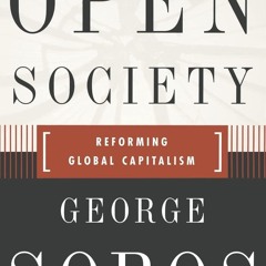 ❤pdf Open Society: Reforming Global Capitalism