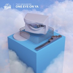 Two Neighbors - One Eye On Ya