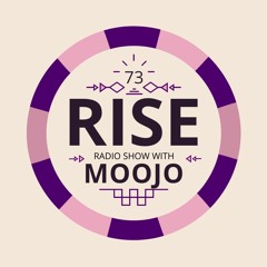 RISE Radio Show Vol. 73 l Mixed by Moojo
