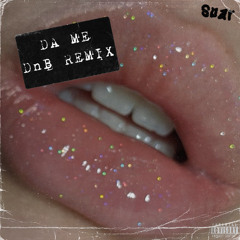 Da Me <B4d Gy4l> DnB REMIXXX