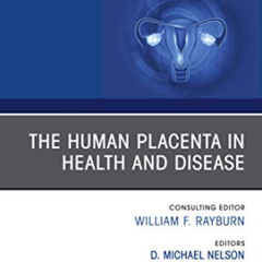 [Read] EPUB 📮 The Human Placenta in Health and Disease , An Issue of Obstetrics and