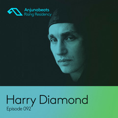 The Anjunabeats Rising Residency 092 with Harry Diamond