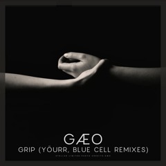GÆO - Grip (Blue Cell Remix) [Stellar Limited]