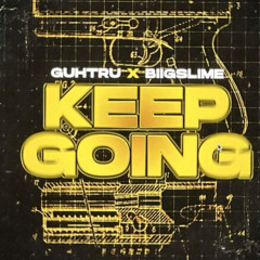 Guhtru - Keep Going (feat. BiigSlime)