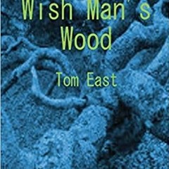 ~[Download PDF]~ Wish Man's Wood: The Second Eldritch Collection: The Second Eldritch Collection fro