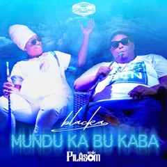 BLACKA x DJ PILASOM - MUNDU KA BU KABA