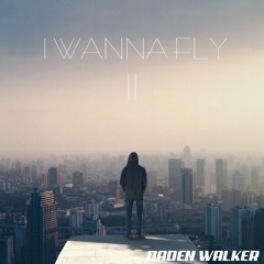 DADEN WALKER - I WANNA FLY 2