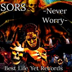SORS- Nevery Worry
