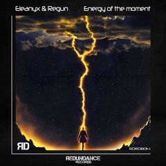 Redundance Records | Eleanyx & Regun - Energy of the moment