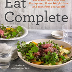 VIEW PDF 📄 Eat Complete: The 21 Nutrients That Fuel Brainpower, Boost Weight Loss, a