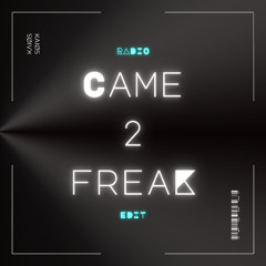 Came 2 Freak (Radio Edit)