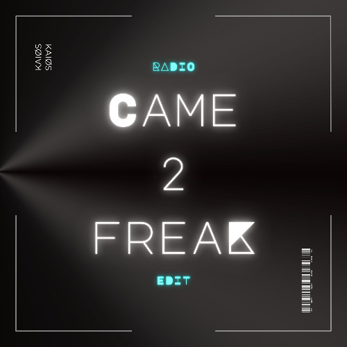 Came 2 Freak (Radio Edit) [FREE DL]