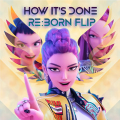 HUNTR/X - How It's Done- Reborn Flip