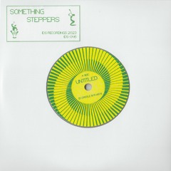 A1. SOMETHING STEPPERS - UNTITLED - IDS046