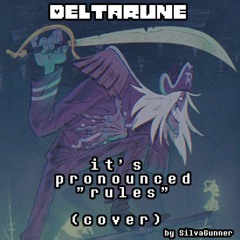 [Deltarune] - It's Pronounced "Rules" (Cover)
