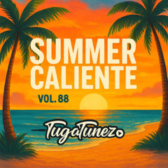 Tugatunez Pack - Summer Caliente Vol. 88