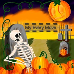 My Every Move (Halloween Song)