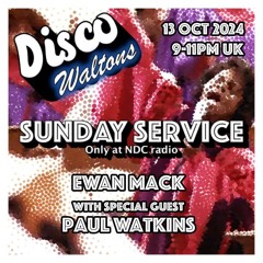 Ep178 - Ewan Mack & Paul Watkins - Disco Waltons Sunday Service (13th Oct24)