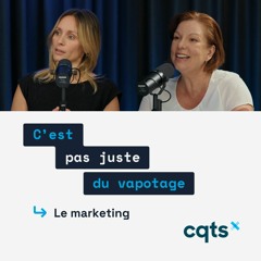 C'est pas juste du vapotage - Le marketing