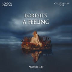 London Grammar - Lord It's A Feeling (Anorre Edit)