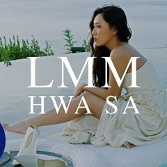 [MV] 화사 (Hwa Sa) - LMM