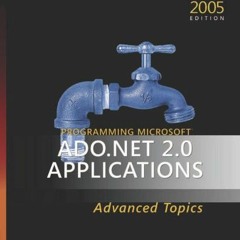 ✔️ [PDF] Download Programming Microsoft ADO.NET 2.0 Applications: Advanced Topics by  Glenn John