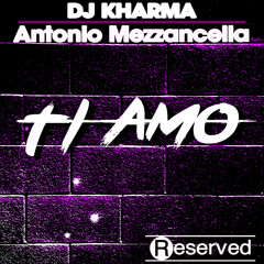 Ti Amo ( Italian Disco Mafia Mix )by Dj Kharma & Antonio Mezzancella