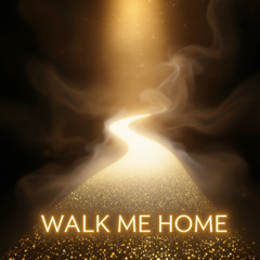 Walk Me Home