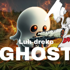 luh dreko - ghost Mixx(ProdMicrowave)