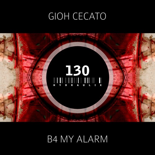 GIOH CECATO - B4 MY ALARM (D.A.V.E. THE DRUMMER Remix)