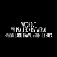PFA Leek x Rivtwer AJ  - Watch Out
