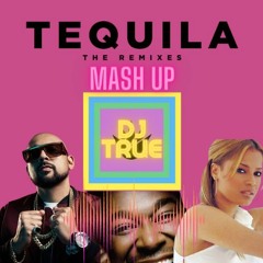 Tequila Too Much Mash Up by DJ True