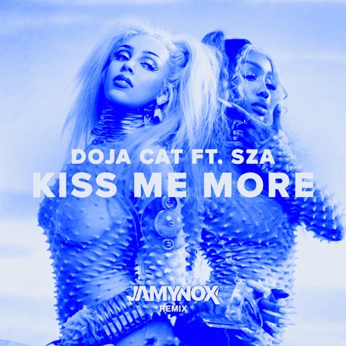 Stream Doja Cat - Kiss Me More Feat. SZA (Jamy Nox Remix)[FREE