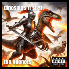 dinosaurs n sh*t