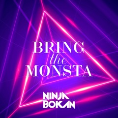 Ninja Bokan - Bring The Monsta (Original Mix)