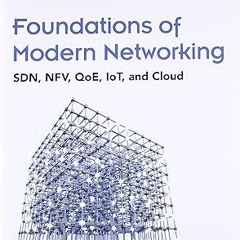 [READ] Foundations of Modern Networking: SDN, NFV, QoE, IoT, and Cloud By  William Stallings (A