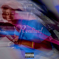 Realize! ft. Kid Gotta