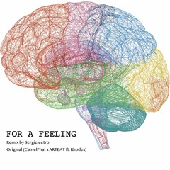 FOR A FEELING Remix By Sergielctro Original By (CamelPhat X ARTBAT (ft. Rhodes)