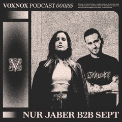 Voxnox Podcast 185 - Nur Jaber B2b Sept