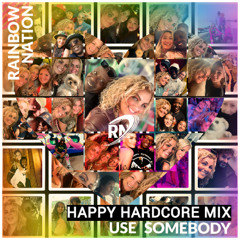 Use Somebody (Happy Hardcore Remix)(Radio Mix )