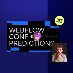 195: Top 10 Webflow Conf 2023 Vorhersagen