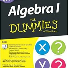 eBooks❤️Download⚡️ Algebra I 1 001 Practice Problems For Dummies (+ Free Online Practice)